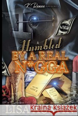 Humbled by a Real N*gga Lisa Austin 9798410812726