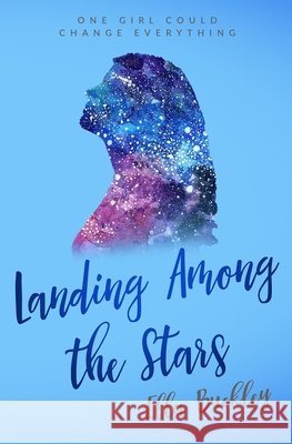 Landing Among the Stars Buckley Ella Buckley 9798410869911