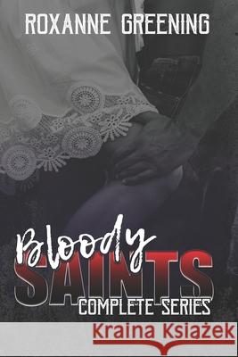 Bloody Saints MC Boxset R Greening, Roxanne Greening 9798411075373 Independently Published
