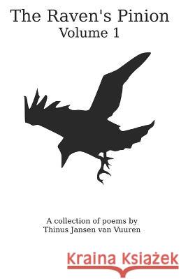 The Raven's Pinion: Volume 1 Jansen Van Vuuren, Thinus 9798411097320