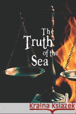 The Truth of the Sea T Bishop 9798411389968 Independently Published