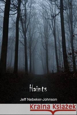 Haints Jeff Nebeker-Johnson   9798411627893