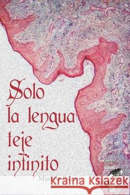 Solo la lengua teje infinito Puzzo Mariela Puzzo 9798411910308 Independently published