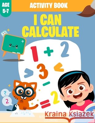 I Can Calculate: 1+2+3 D, Tamara 9798412146348 Independently published