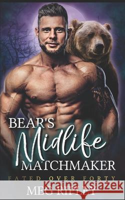 Bear's Midlife Matchmaker Ripley Meg Ripley 9798412170794 Independently published