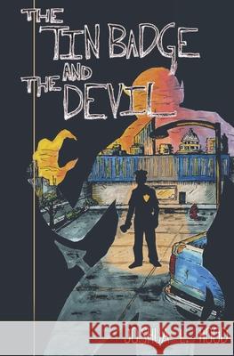 The Tin Badge and the Devil Joshua L Hood 9798412300979
