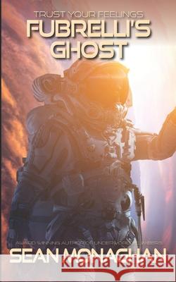 Fubrelli's Ghost Monaghan Sean Monaghan 9798412417806