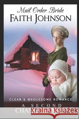 A Second Chance Family Faith Johnson 9798412470337 Independently Published
