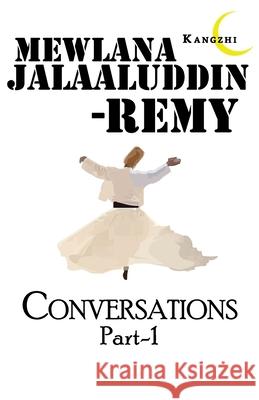 Mewlana Jalaaluddin: Endless conversations Silence 9798412860305 Independently published