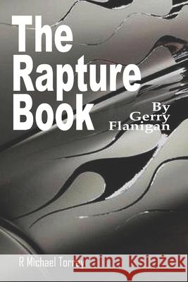 The Rapture Book: By Gerry Flanigan R Michael Torrey 9798412912738 Independently Published