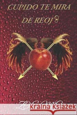 Cupido Te Mira de Reojo Zoe M G 9798413017487 Independently Published