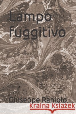 Lampo fuggitivo Raniolo Giuseppe Raniolo 9798413784563 Independently published