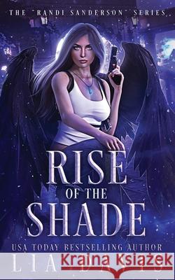 Rise of the Shade Lia Davis 9798413907931 Independently Published