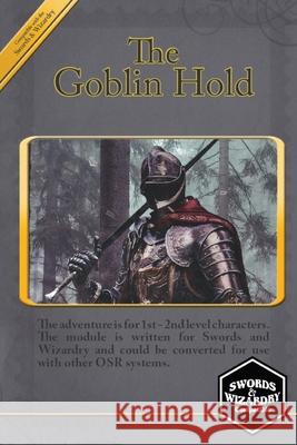 The Goblin Hold: A S&W Compatible Adventure Marcus Lock 9798413925980 Independently Published