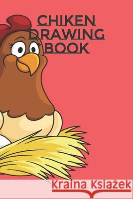 Chiken drawing book Hanzala Ansari 9798413972403