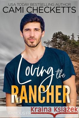 Loving the Rancher Cami Checketts 9798413999868