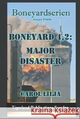 Boneyard 4,2: Major Disaster Carol Lilja 9798414088264 Independently Published