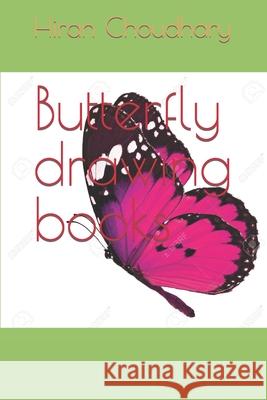 Butterfly drawing book Choudhary Hiran Choudhary 9798414431183