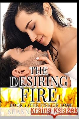 The Desiring Fire Shannon Farrell 9798414693307