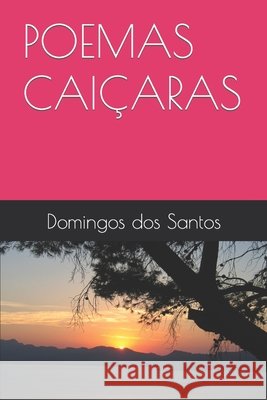 Poemas Caiçaras Domingos Fábio Dos Santos 9798414868231