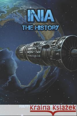 Inia the history Raffaele del Gaudio, Maria Cristina Guarino 9798414991670 Independently Published