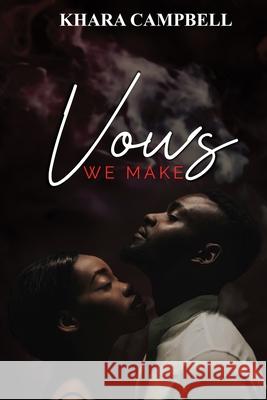 Vows We Make Campbell Khara Campbell 9798415468195