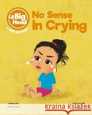 Lil Big Head: No Sense In Crying (2nd Edition) Misbie Havenn, Lana Lee 9798415539857 Independently Published
