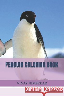 Penguin Coloring Book Vinay Nimbekar 9798415787647