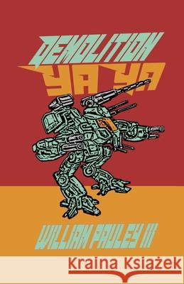 Demolition Ya Ya Pauley III William Pauley III 9798415863068