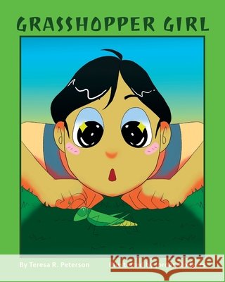 Grasshopper Girl Peterson Teresa R Peterson 9798416055097 Independently published