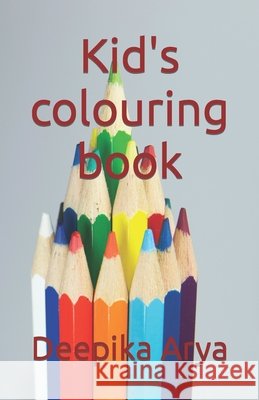 Kid's colouring book Deepika Arya 9798416197759