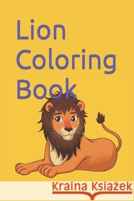 Lion Coloring Book Gurjeet kour Gurjeet kour Gurjeet kour 9798416200718
