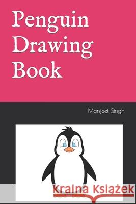 Penguin Drawing Book Singh Manjeet Singh 9798416208653