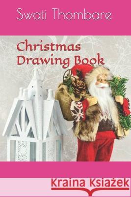 Christmas Drawing Book Swati Thombare 9798416233778
