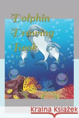 Dolphin Drawing Book Rana Usman Khan Rana 9798416262983