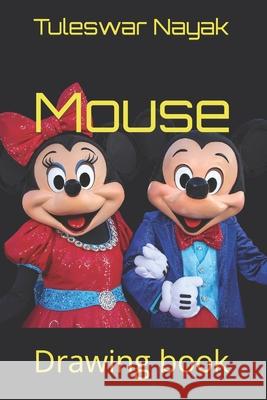 Mouse: Drawing book Nayak, Tuleswar 9798416293703