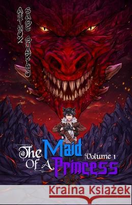 The Maid of a Princess: (Light Novel) Volume 1 Sage Guarino   9798416487539 Independently Published