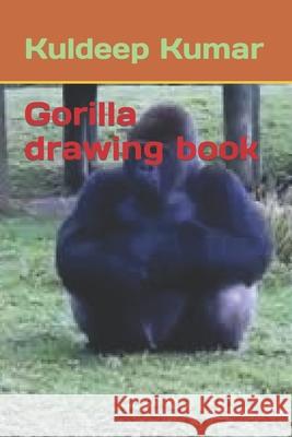 Gorilla drawing book Kuldeep Kumar 9798416584689