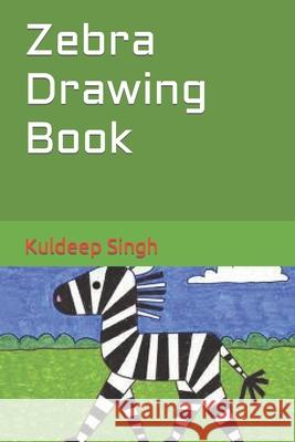 Zebra Drawing Book Singh Kuldeep Singh 9798416604653