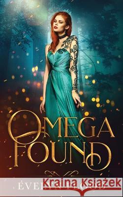 Omega Found: The Omega War #1 Evelyn Flood 9798416728014