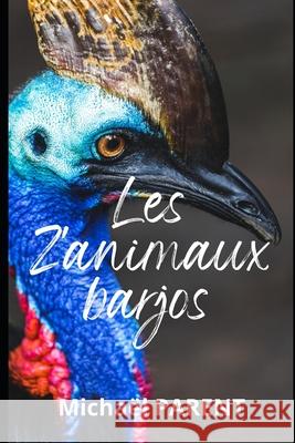 Les z'animaux barjos PARENT Michael PARENT 9798416795146
