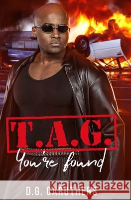 T.A.G. You're Found D G Carothers, Samantha Santana, Sharon Stogner 9798416798215 Independently Published
