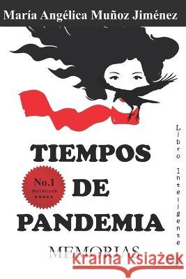 Tiempos de Pandemia: Memorias María Angélica Muñoz Jiménez 9798416799663