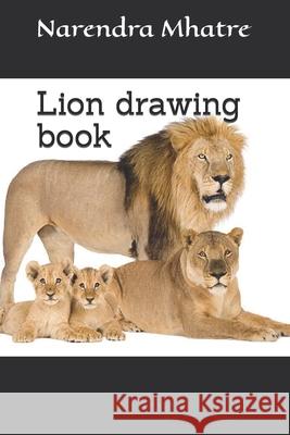 Lion drawing book Narendra Mhatre 9798416839703