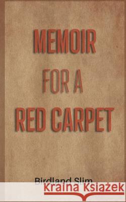 memoir for a red carpet Slim Birdland Slim 9798416840693