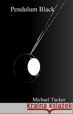 Pendulum Black Michael Tucker, Krystal Tucker 9798416994631
