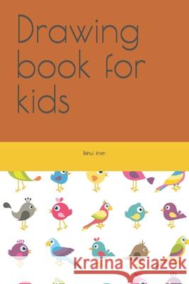 Drawing book for kids khan Rahul hussain khan 9798417007606