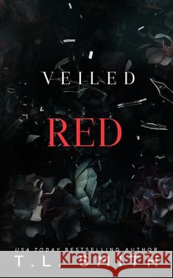 Veiled: Red T L Smith 9798417081743 Independently Published