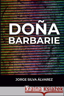 Doña barbarie Silva Álvarez, Jorge 9798417170683