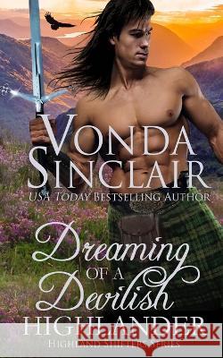 Dreaming of a Devilish Highlander Vonda Sinclair 9798417177040 Independently Published